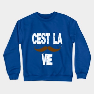 C'est La Vie Crewneck Sweatshirt